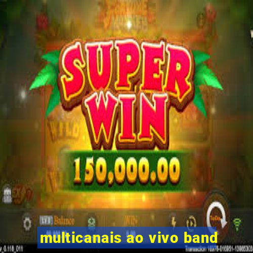 multicanais ao vivo band